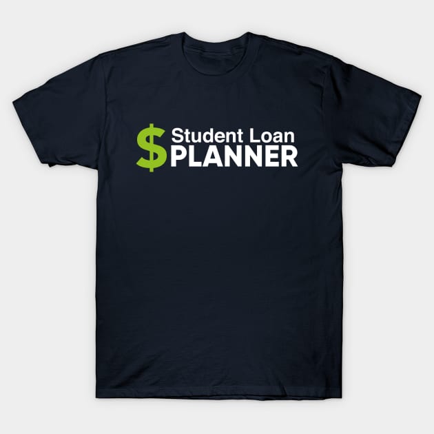 Student Loan Planner - Dark T-Shirt by Student Loan Planner